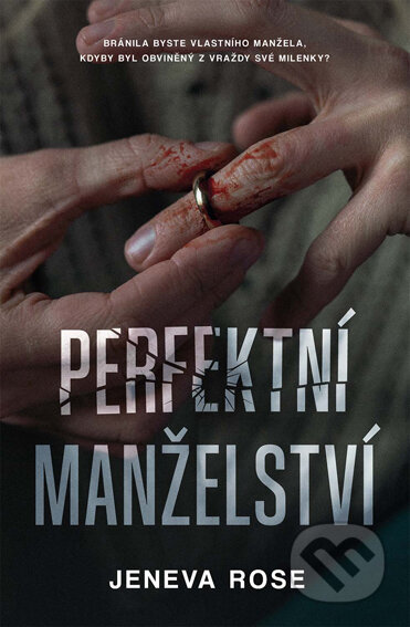 E-kniha: Perfektní manželství (Jeneva Rose). Vendeta, 2022 E-kniha: Perfektní manželství (Jeneva Rose). Vendeta, 2022