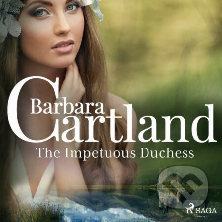 Audiokniha: The Impetuous Duchess (EN) (Barbara Cartland). Saga Egmont, 2022 Audiokniha: The Impetuous Duchess (EN) (Barbara Cartland). Saga Egmont, 2022