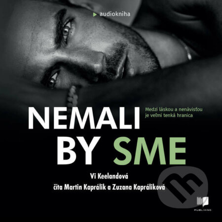 Audiokniha: Nemali by sme (Vi Keeland). Publixing a Ikar, 2022 Audiokniha: Nemali by sme (Vi Keeland). Publixing a Ikar, 2022