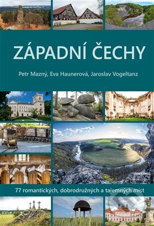 Kniha: Západní Čechy (Eva Haunerová, Jaroslav Vogeltanz a Petr Mazný). Starý most, 2022 Kniha: Západní Čechy (Eva Haunerová, Jaroslav Vogeltanz a Petr Mazný). Starý most, 2022