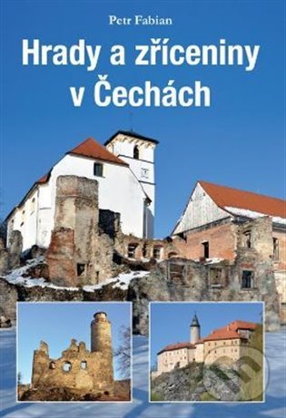 Kniha: Hrady a zříceniny v Čechách (Petr Fabian). Plot, 2022 Kniha: Hrady a zříceniny v Čechách (Petr Fabian). Plot, 2022