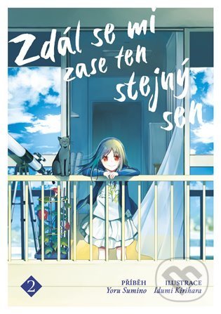 Kniha: Zdál se mi zase ten stejný sen 2 (Yoru Sumino). Gate, 2022 Kniha: Zdál se mi zase ten stejný sen 2 (Yoru Sumino). Gate, 2022