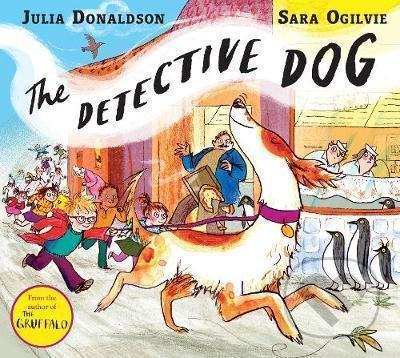 Kniha: The Detective Dog (Julia Donaldson). Pan Macmillan, 2017 Kniha: The Detective Dog (Julia Donaldson). Pan Macmillan, 2017