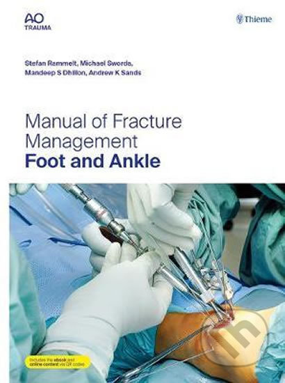 Kniha: Manual of Fracture Management - Foot and Ankle (Stefan Rammelt). Thieme, 2019 Kniha: Manual of Fracture Management - Foot and Ankle (Stefan Rammelt). Thieme, 2019