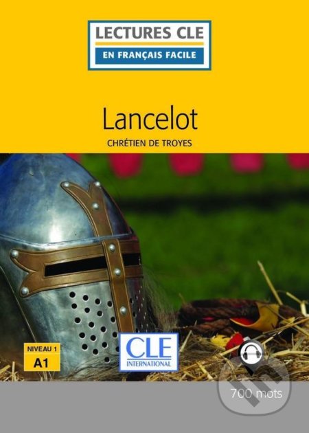 Kniha: Lancelot (Chrétien de Troyes). Cle International, 2017 Kniha: Lancelot (Chrétien de Troyes). Cle International, 2017