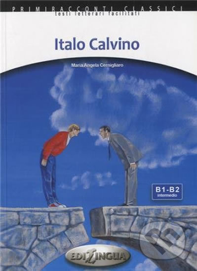 Kniha: Italo Calvino (Maria Angela Cernigliaro). Edilingua, 2011 Kniha: Italo Calvino (Maria Angela Cernigliaro). Edilingua, 2011