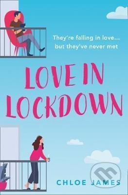 Kniha: Love in Lockdown (Chloe James). HarperCollins Publishers, 2021 Kniha: Love in Lockdown (Chloe James). HarperCollins Publishers, 2021