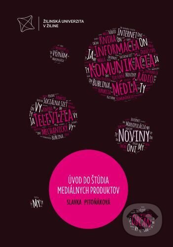 Kniha: Úvod do štúdia mediálnych produktov (Slavka Pitoňáková). EDIS, 2022 Kniha: Úvod do štúdia mediálnych produktov (Slavka Pitoňáková). EDIS, 2022