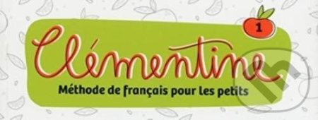 Kniha: Clémentine 1 - Niveau A1.1 - Flashcards (Felix Emilio Ruiz). Cle International, 2018 Kniha: Clémentine 1 - Niveau A1.1 - Flashcards (Felix Emilio Ruiz). Cle International, 2018