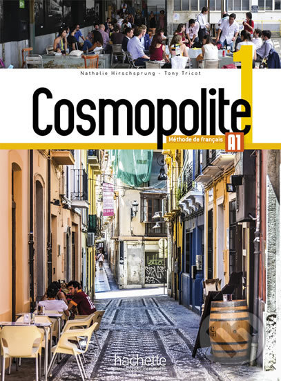 Kniha: Cosmopolite 1 (A1) Livre de l´éleve + DVD ROM + Parcours digital (Nathalie Hirschsprung). Hachette Francais Langue Étrangere, 2017 Kniha: Cosmopolite 1 (A1) Livre de l´éleve + DVD ROM + Parcours digital (Nathalie Hirschsprung). Hachette Francais Langue Étrangere, 2017