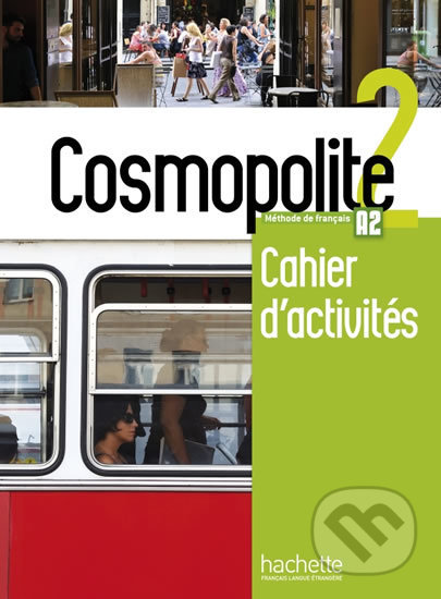 Cosmopolite 2 (A2) Cahier d´activités + CD audio, Hachette Francais Langue Étrangere, 2017