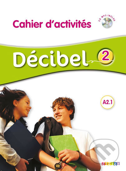Kniha: Décibel 2 Niveau A2.1 Cahier + CD (Michele Butzbach). Didier, 2016 Kniha: Décibel 2 Niveau A2.1 Cahier + CD (Michele Butzbach). Didier, 2016