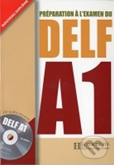 Kniha: DELF A1 + CD audio (Hachette Francais Langue Étrangere). Hachette Francais Langue Étrangere, 2006 Kniha: DELF A1 + CD audio (Hachette Francais Langue Étrangere). Hachette Francais Langue Étrangere, 2006