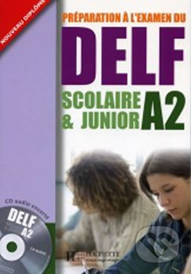 DELF A2: Scolaire et Junior + CD audio, Hachette Francais Langue Étrangere, 2006