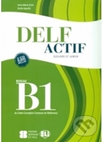 Kniha: DELF Actif: Scolaire et Junior B1 avec CDs Audio /2/ (Maria Anna Crimi). Eli, 2012 Kniha: DELF Actif: Scolaire et Junior B1 avec CDs Audio /2/ (Maria Anna Crimi). Eli, 2012