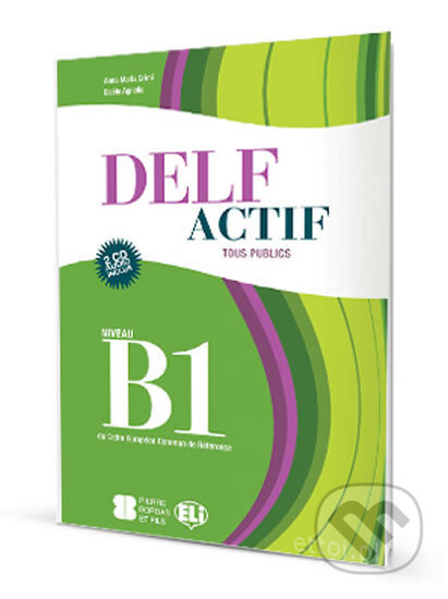 Kniha: DELF Actif: tous publics B1 avec CDs Audio /2/ (Eli). Eli, 2012 Kniha: DELF Actif: tous publics B1 avec CDs Audio /2/ (Eli). Eli, 2012