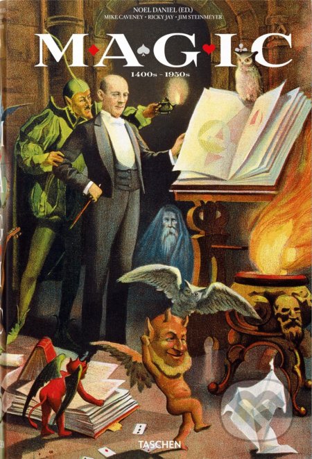 Kniha: Magic (Jim Steinmeyer, Mike Caveney, Noel Daniel a Ricky Jay). Taschen, 2021 Kniha: Magic (Jim Steinmeyer, Mike Caveney, Noel Daniel a Ricky Jay). Taschen, 2021
