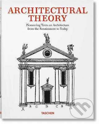 Kniha: Architectural Theory (Taschen). Taschen, 2022 Kniha: Architectural Theory (Taschen). Taschen, 2022