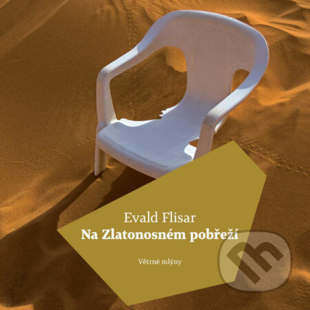 Audiokniha: Na Zlatonosném pobřeží (Esvald Flisar). Větrné mlýny, 2022 Audiokniha: Na Zlatonosném pobřeží (Esvald Flisar). Větrné mlýny, 2022