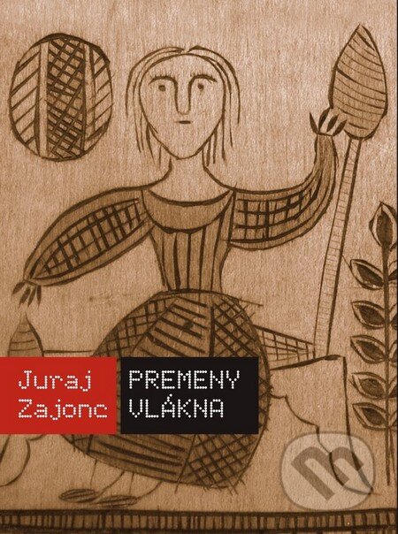 Kniha: Premeny vlákna (Juraj Zajonc). Edition Ryba, 2013 Kniha: Premeny vlákna (Juraj Zajonc). Edition Ryba, 2013