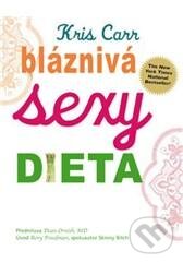 Kniha: Bláznivá sexy dieta (Kris Carrová). ANAG, 2013 Kniha: Bláznivá sexy dieta (Kris Carrová). ANAG, 2013