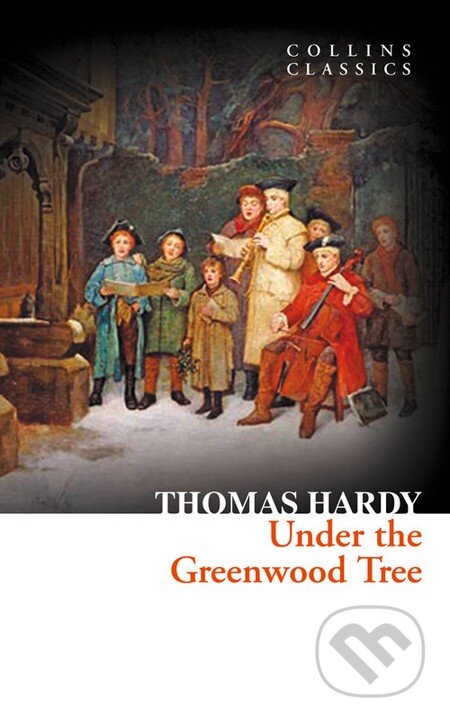 Kniha: Under the Greenwood Tree (Thomas Hardy). HarperCollins, 2012 Kniha: Under the Greenwood Tree (Thomas Hardy). HarperCollins, 2012