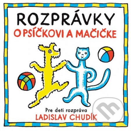 Audiokniha: Rozprávky o psíčkovi a mačičke (Hudobné albumy). Hudobné albumy, 2013 Audiokniha: Rozprávky o psíčkovi a mačičke (Hudobné albumy). Hudobné albumy, 2013