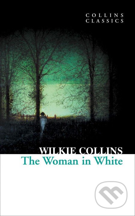 Kniha: The Woman in White (Wilkie Collins). HarperCollins, 2011 Kniha: The Woman in White (Wilkie Collins). HarperCollins, 2011