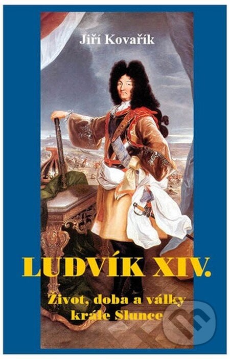 Ludvík XIV. - Jiří Kovařík, 2013