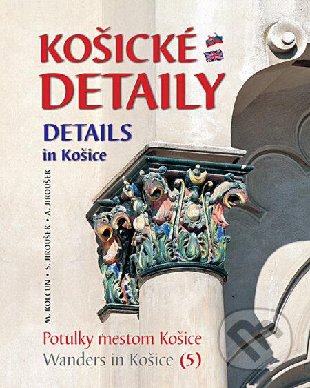 Kniha: Košické detaily (Milan Kolcun). JES, 2013 Kniha: Košické detaily (Milan Kolcun). JES, 2013