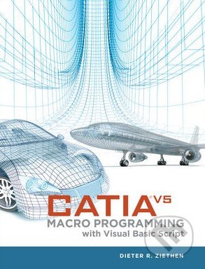 Kniha: Catia V5 Macro Programming With Visual Basic Script (Dieter R. Ziethen). McGraw-Hill, 2013 Kniha: Catia V5 Macro Programming With Visual Basic Script (Dieter R. Ziethen). McGraw-Hill, 2013