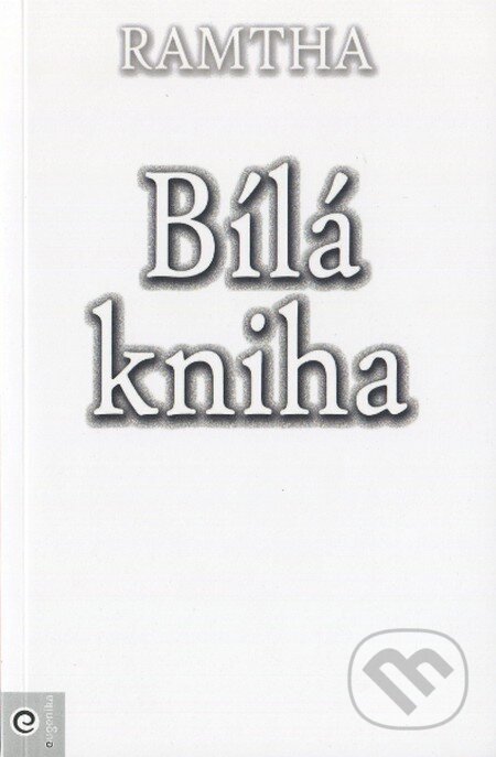 Kniha: Bílá kniha (Ramtha). Eugenika, 2013 Kniha: Bílá kniha (Ramtha). Eugenika, 2013