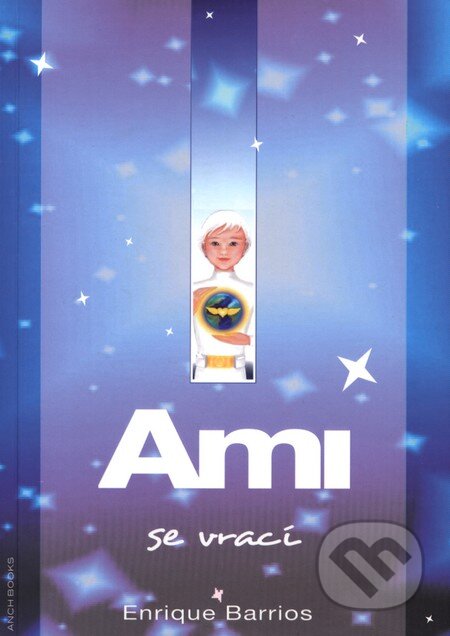 Kniha: Ami se vrací (Enrique Barrios). Anch-books, 2013 Kniha: Ami se vrací (Enrique Barrios). Anch-books, 2013