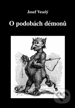 Kniha: O podobách démonů (Josef Veselý). Vodnář, 2013 Kniha: O podobách démonů (Josef Veselý). Vodnář, 2013