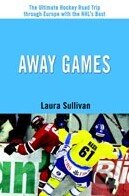 Kniha: Away Games (Laura Sullivan). iUniverse, Inc., 2006 Kniha: Away Games (Laura Sullivan). iUniverse, Inc., 2006