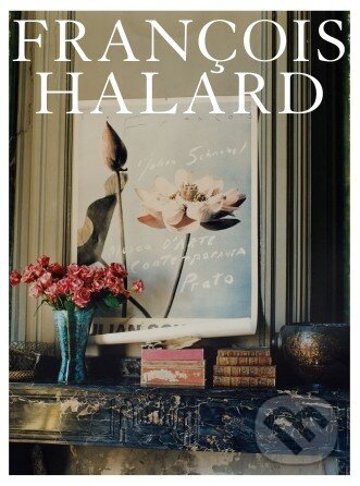 Kniha: Francois Halard (Francois Halard). Rizzoli Universe, 2013 Kniha: Francois Halard (Francois Halard). Rizzoli Universe, 2013