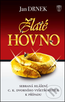 Kniha: Zlaté hovno (Jan Drnek). Naše vojsko CZ, 2013 Kniha: Zlaté hovno (Jan Drnek). Naše vojsko CZ, 2013