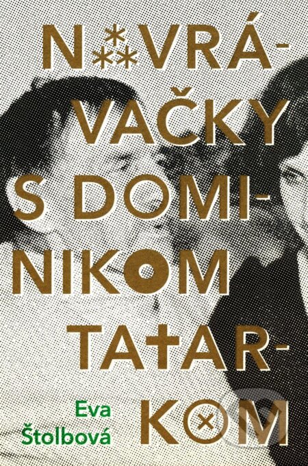 Kniha: Navrávačky s Dominikom Tatarkom (Eva Štolbová). Slovenské literárne centrum, 2013 Kniha: Navrávačky s Dominikom Tatarkom (Eva Štolbová). Slovenské literárne centrum, 2013