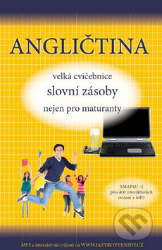Kniha: Angličtina - velká cvičebnice slovní zásoby nejen pro maturanty (Štěpánka Pařízková). Pavel Pařízek, 2013 Kniha: Angličtina - velká cvičebnice slovní zásoby nejen pro maturanty (Štěpánka Pařízková). Pavel Pařízek, 2013