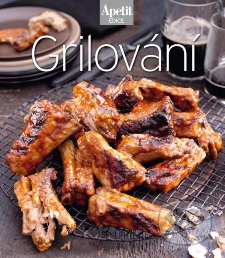 Kniha: Grilování - kuchařka z edice Apetit (12) (BURDA Media 2000). BURDA Media 2000, 2013 Kniha: Grilování - kuchařka z edice Apetit (12) (BURDA Media 2000). BURDA Media 2000, 2013