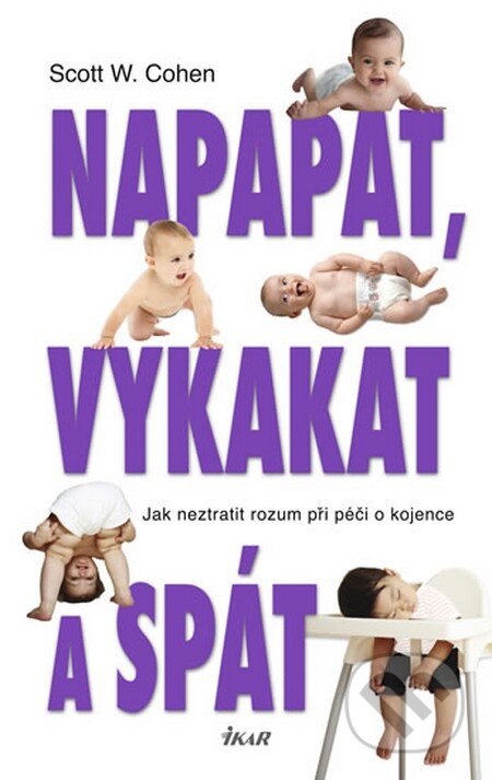 Kniha: Napapat, vykakat a spát (Scott W. Cohen). Knižní klub, 2012 Kniha: Napapat, vykakat a spát (Scott W. Cohen). Knižní klub, 2012