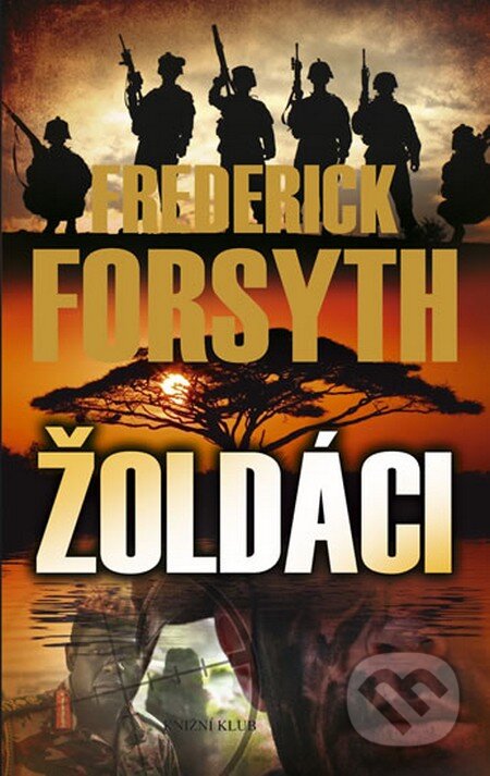 Kniha: Žoldáci (Frederick Forsyth). Knižní klub, 2012 Kniha: Žoldáci (Frederick Forsyth). Knižní klub, 2012