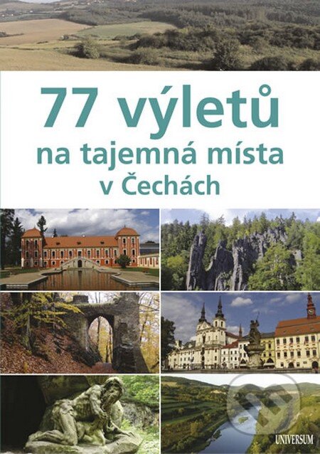 Kniha: 77 výletů na tajemná místa v Čechách (Ivo Paulík a kolektiv). Universum, 2013 Kniha: 77 výletů na tajemná místa v Čechách (Ivo Paulík a kolektiv). Universum, 2013