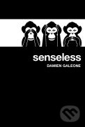 Kniha: Senseless (Damien Galeone). Createspace, 2011 Kniha: Senseless (Damien Galeone). Createspace, 2011