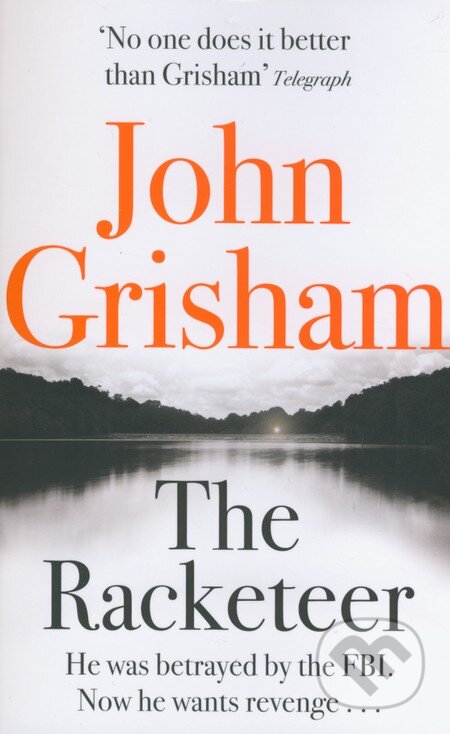 Kniha: The Racketeer (John Grisham). Hodder and Stoughton, 2013 Kniha: The Racketeer (John Grisham). Hodder and Stoughton, 2013