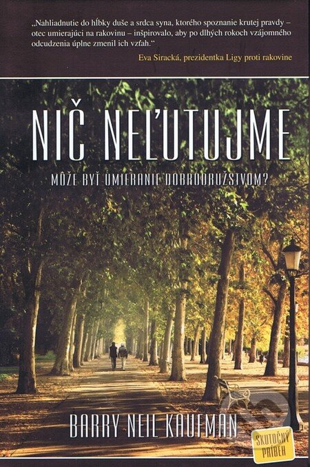Kniha: Nič neľutujme (Kaufman Barry Neil). Barracuda, 2013 Kniha: Nič neľutujme (Kaufman Barry Neil). Barracuda, 2013