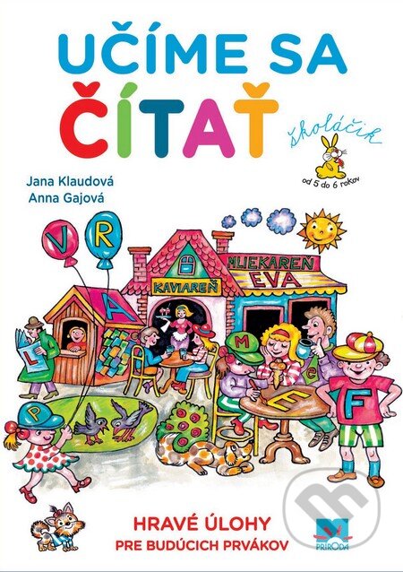Kniha: Učíme sa čítať (Anna Gajová a Jana Klaudová). Príroda, 2013 Kniha: Učíme sa čítať (Anna Gajová a Jana Klaudová). Príroda, 2013