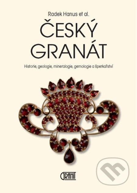 Kniha: Český granát (Radek Hanus a kolektív). Granit, 2013 Kniha: Český granát (Radek Hanus a kolektív). Granit, 2013