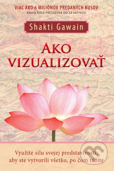 Kniha: Ako vizualizovať (Shakti Gawain). Eastone Books, 2013 Kniha: Ako vizualizovať (Shakti Gawain). Eastone Books, 2013