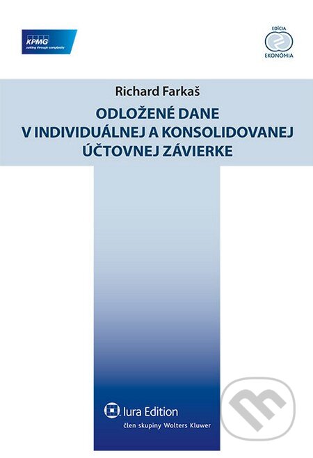 Kniha: Odložené dane v individuálnej a konsolidovanej účtovnej závierke (Wolters Kluwer (Iura Edition)). Wolters Kluwer (Iura Edition), 2013 Kniha: Odložené dane v individuálnej a konsolidovanej účtovnej závierke (Wolters Kluwer (Iura Edition)). Wolters Kluwer (Iura Edition), 2013